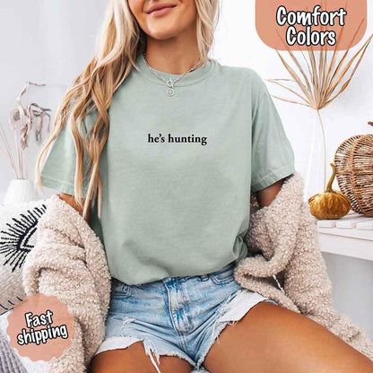 Comfort Colors "He’s Hunting" T-shirt